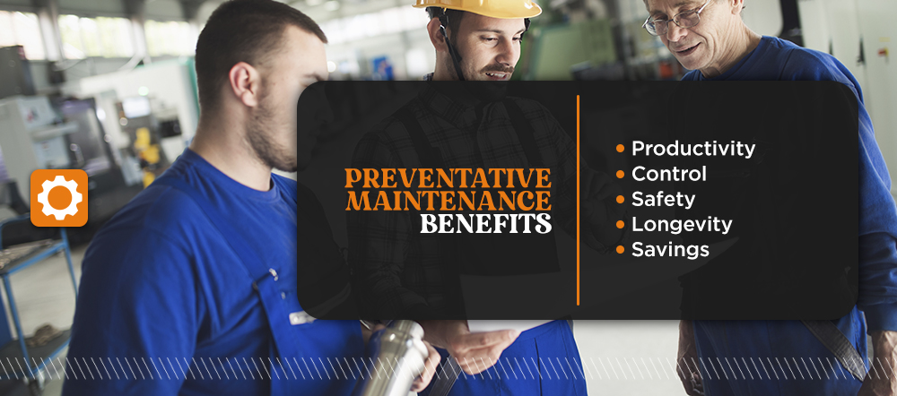 3 Preventative Maintenance Benefits