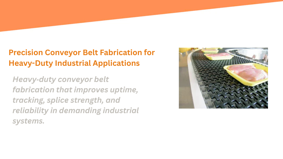 Precision Conveyor Belt Fabrication for Heavy-Duty Industrial Applications